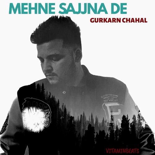 download Gurkarn Chahal  Mehne Sajjna De mp3 Single Tracks song 