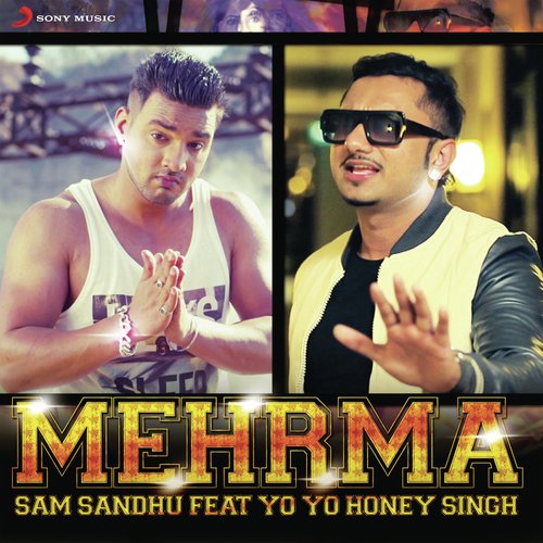 download Sam Sandhu, Yo Yo Honey Singh  Mehrma mp3 Single Tracks song 