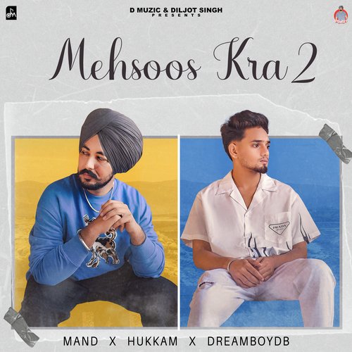 download Mand, Hukkam, Dreamboydb  Mehsoos Kra 2 mp3 Single Tracks song 