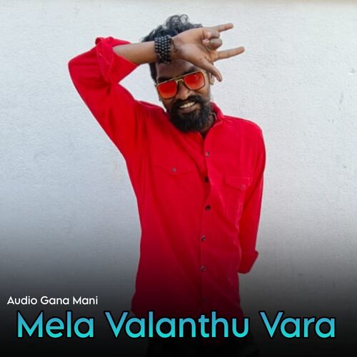 download   Mela Valanthu Vara mp3 Single Tracks song 