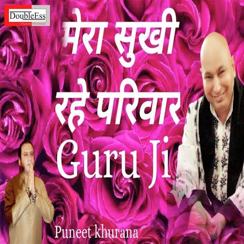 download Puneet Khurana  Mera Sukhi Rahe Pariwar Guru Ji Kripa Karo mp3 Single Tracks song 