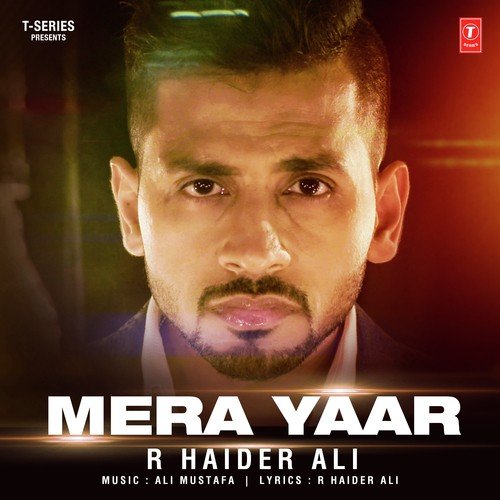 download R Haider Ali  Mera Yaar mp3 Single Tracks song 