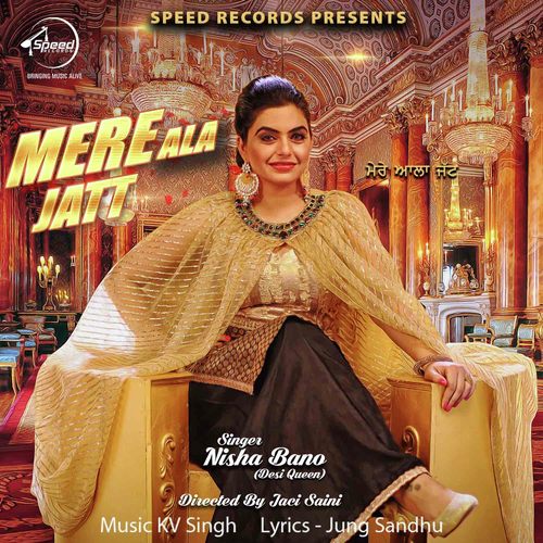 download Nisha Bano  Mere Ala Jatt mp3 Single Tracks song 