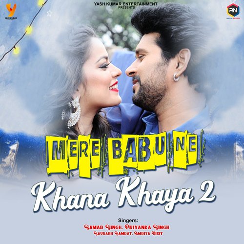 download Samar Singh, Priyanka Singh  Mere Babu Ne Khana Khaya Ki Nahin mp3 Single Tracks song 