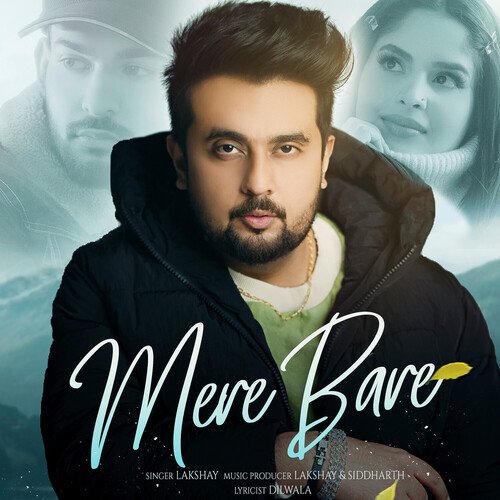 download Lakshay, Dilwala, Siddharth Singh  Mere Bare mp3 Single Tracks song 