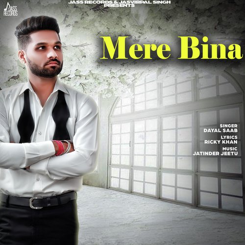 download Dayal Saab  Mere Bina mp3 Single Tracks song 