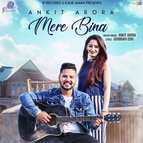 download Ankit Arora  Mere Bina mp3 Single Tracks song 