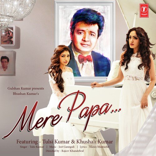 download Tulsi Kumar, Khushali Kumar  Mere Papa mp3 Single Tracks song 