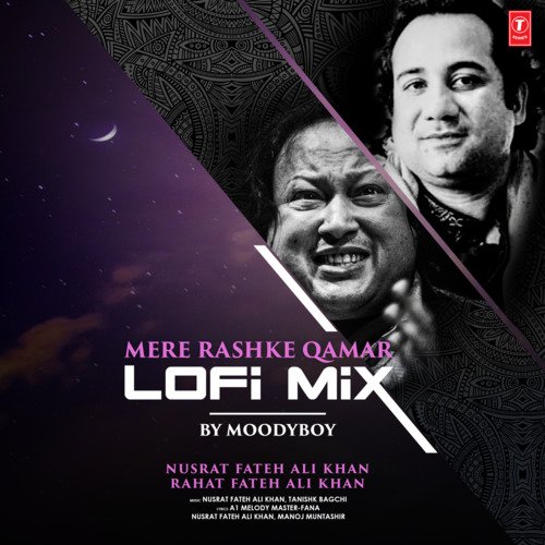 download Nusrat Fateh Ali Khan, Rahat Fateh Ali Khan, Tanishk Bagchi  Mere Rashke Qamar Lofi Mix mp3 Single Tracks song 