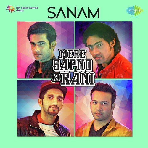 download Sanam (Band)  Mere Sapno Ki Rani mp3 Single Tracks song 