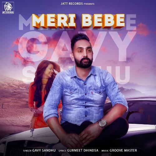 download Gavy Sandhu  Meri Bebe mp3 Single Tracks song 