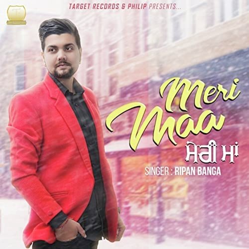 download Ripan Banga  Meri Maa mp3 Single Tracks song 