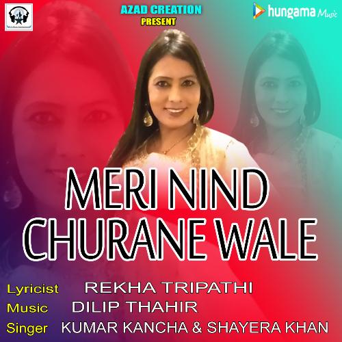 download KUMAR KANCHA AND SHAYERA KHAN  Meri Nind Churane Wale mp3 Single Tracks song 