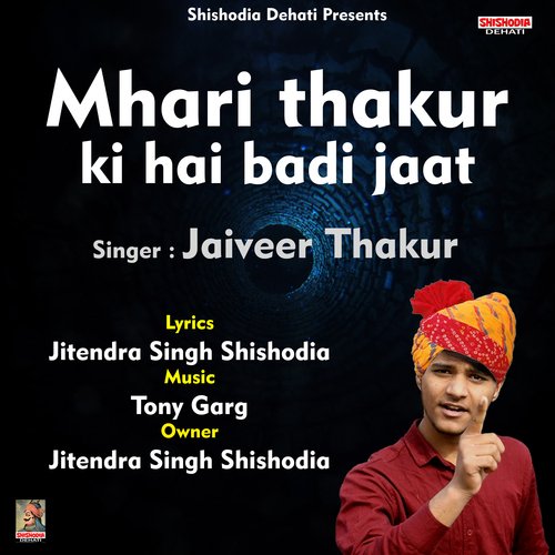 download Jaiveer Thakur  Mhari Thakur Ki Hai Badi Jaat mp3 Single Tracks song 