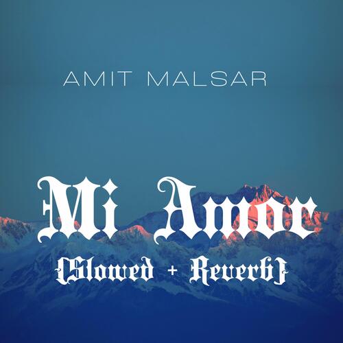 download Amit Malsar  Mi Amor mp3 Single Tracks song 