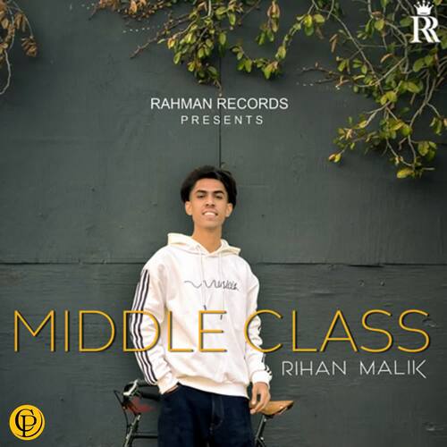 download Rihan Malik  Middle Class mp3 Single Tracks song 