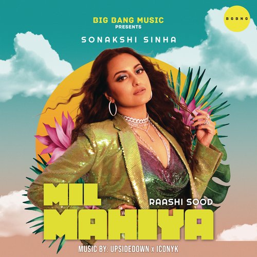 download Raashi Sood, UpsideDown, ICONYK, Sonakshi Sinha, Raashi Sood, UpsideDown, ICONYK & Sonakshi Sinha  Mil Mahiya mp3 Single Tracks song 