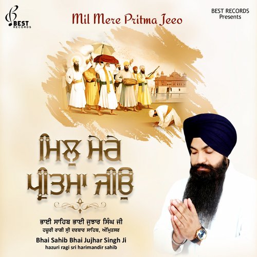 download Bhai Sahib Bhai Jujhar Singh Ji  Mil Mere Pritam Jeeo mp3 Single Tracks song 