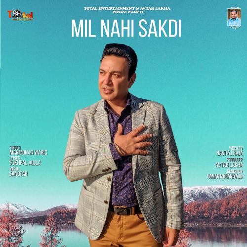 download Manmohan Waris  Mil Nahi Sakdi mp3 Single Tracks song 