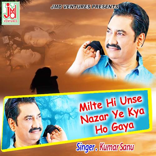 download   Milte Hi Unse Nazar Ye Kya Ho Gaya mp3 Single Tracks song 