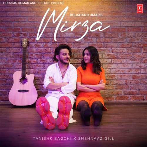 download Tanishk Bagchi, Shehnaaz Gill  Mirza mp3 Single Tracks song 