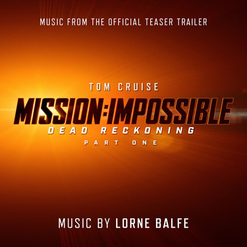 download Lorne Balfe  Mission Impossible Dead Reckoning Part One mp3 Single Tracks song 