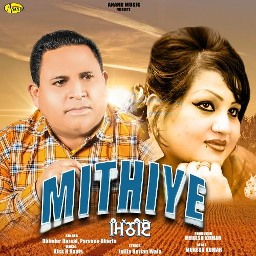 download Bhinder Barsal, Parveen Bharta  Mithiye mp3 Single Tracks song 