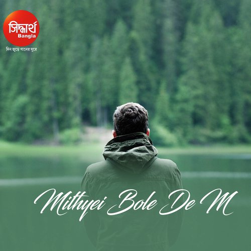 download Abhishek Bhattacharjee  Mithyei Bole De M mp3 Single Tracks song 