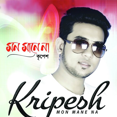 download Kripesh  Mon Mane Na mp3 Single Tracks song 