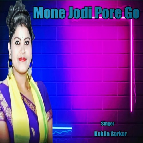 download   Mone Jodi Pore Go mp3 Single Tracks song 