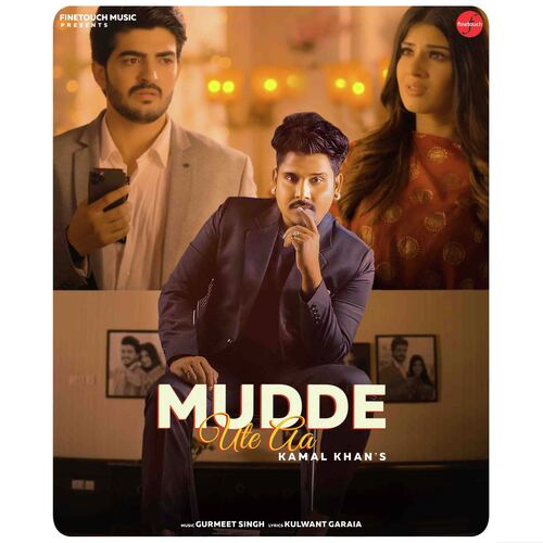 download Kamal Khan  Mudde Ute Aa mp3 Single Tracks song 