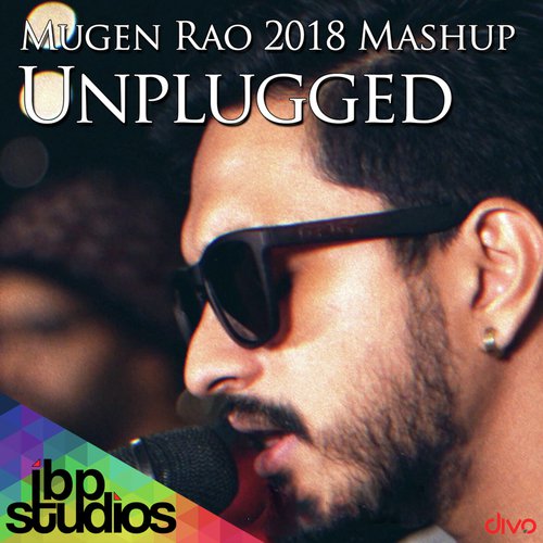 download Mugen Rao  Mugen Rao 2018 Mashup Unplugged mp3 Single Tracks song 