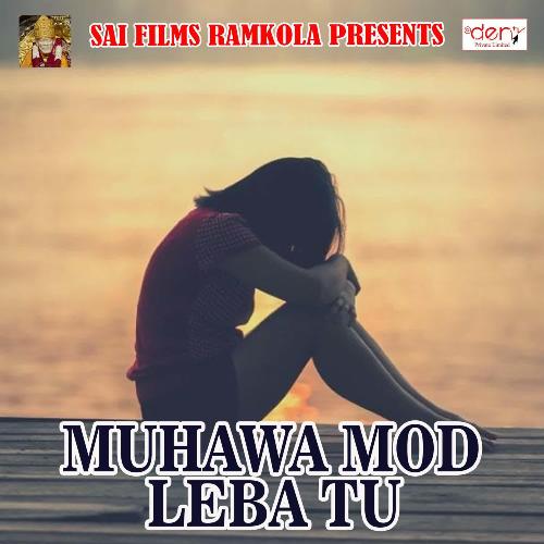 download Kajal Singh  Muhawa Mod Leba Tu mp3 Single Tracks song 