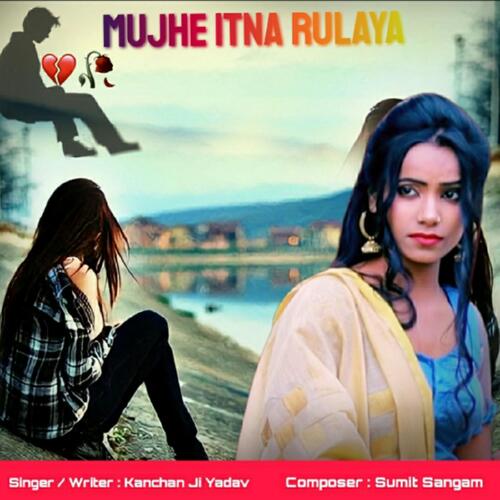 download   Mujhe Itna Rulaya mp3 Single Tracks song 