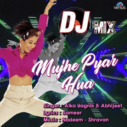 download Alka Yagnik, Abhijeet  Mujhe Pyar Hua Dj Mix mp3 Single Tracks song 