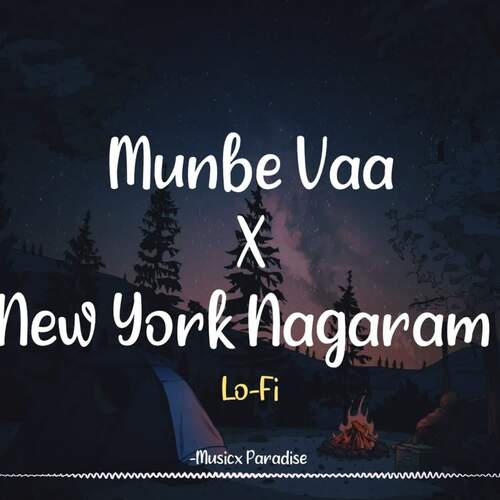 download Musicx Paradise  Munbe Vaa X New York Nagaram LoFi mp3 Single Tracks song 