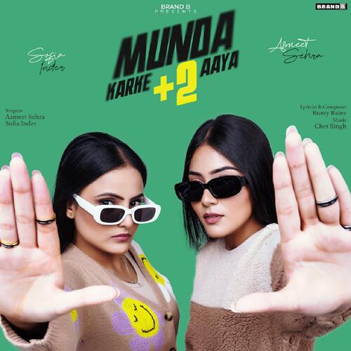 download Sofia Inder, Asmeet Sehra, Bunty Bains  Munda Karke 2 Aaya mp3 Single Tracks song 