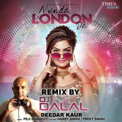 download Deedar Kaur  Munda London Da Remix By Dj Dalal mp3 Single Tracks song 