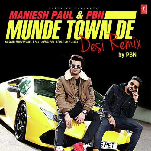 download PBN, Maniesh Paul  Munde Town De Desi Remix mp3 Single Tracks song 