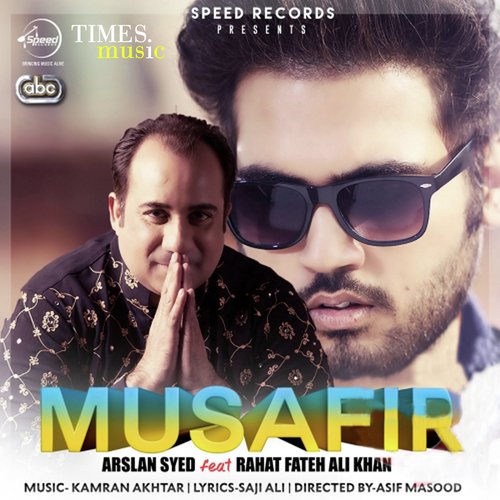 download Arslan Syed, Rahat Fateh Ali Khan  Musafir mp3 Single Tracks song 