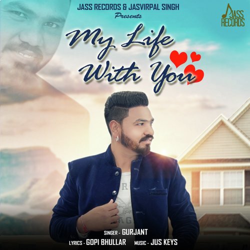 download Gurjant  My Life With You mp3 Single Tracks song 