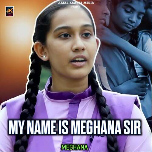 download Meghana, AJ Music Gravity  My Name Is Meghana Sir mp3 Single Tracks song 