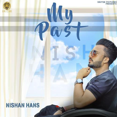 download Nishan Hans  My Past mp3 Single Tracks song 