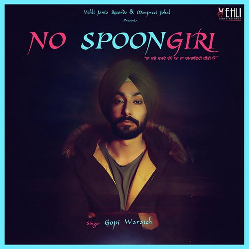 download Gopi Waraich  NO SPOONGIRI mp3 Single Tracks song 