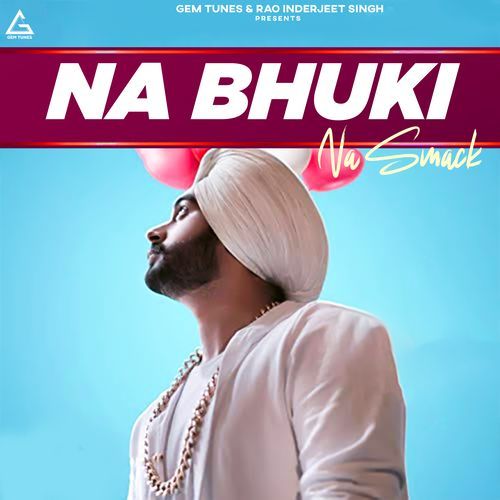 download Simar Gill  Na Bhuki Na Smack mp3 Single Tracks song 