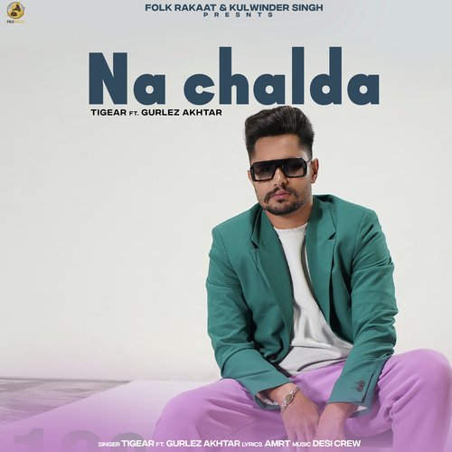 download Tigear  Na Chalda mp3 Single Tracks song 