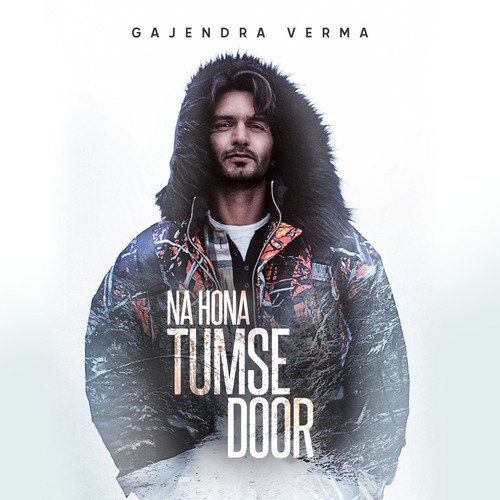 download Gajendra Verma  Na Hona Tumse Door mp3 Single Tracks song 