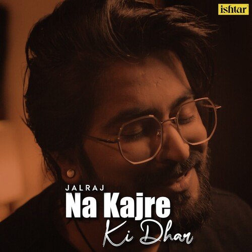 download   Na Kajre Ki Dhar mp3 Single Tracks song 