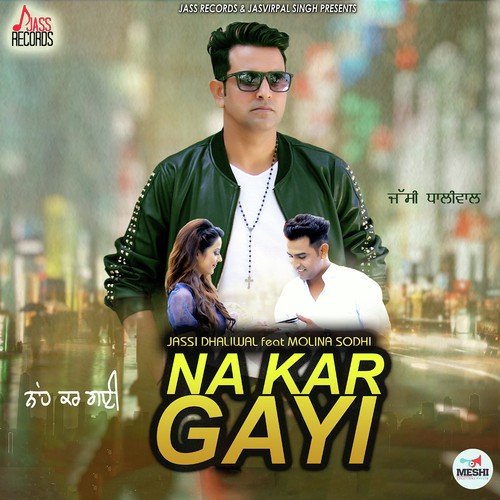 download Jassi Dhaliwal, Molina Sodhi  Na Kar Gayi mp3 Single Tracks song 