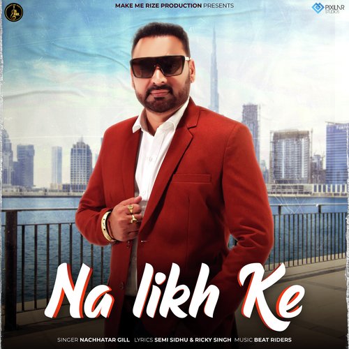 download Nachhatar Gill  Na Likh Ke mp3 Single Tracks song 